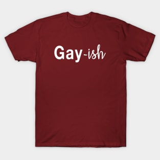 Gay-ish Bisexual Pride LGBTQ T-Shirt